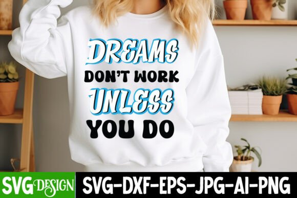 Dreams Don’t Work Unless You Do SVG
