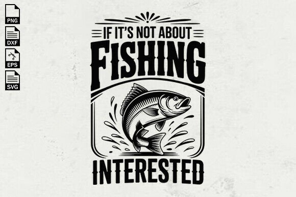 Fishing Quote SVG, Fishing Lover SVG Graphics for Crafts