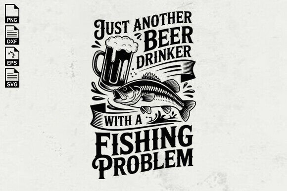 Funny Fishing Beer Quote Graphics for Crafts