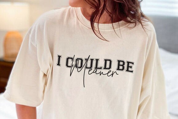 I Could Be Meaner SVG for T-Shirt Graphics
