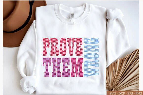 Prove Them Wrong SVG for T-Shirt Graphics